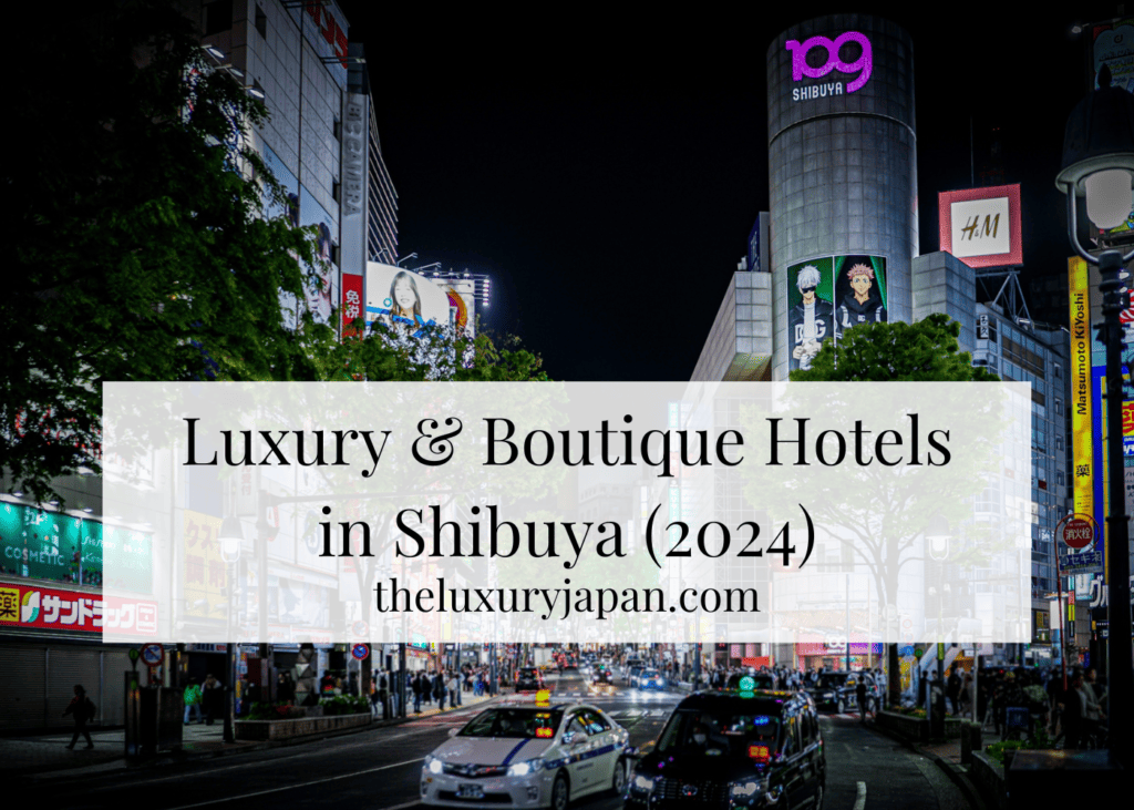The Best Luxury Hotels in Shibuya A Local